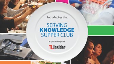 Introducing the Serving Knowledge Supper Club, the latest perk of being a TL Insider