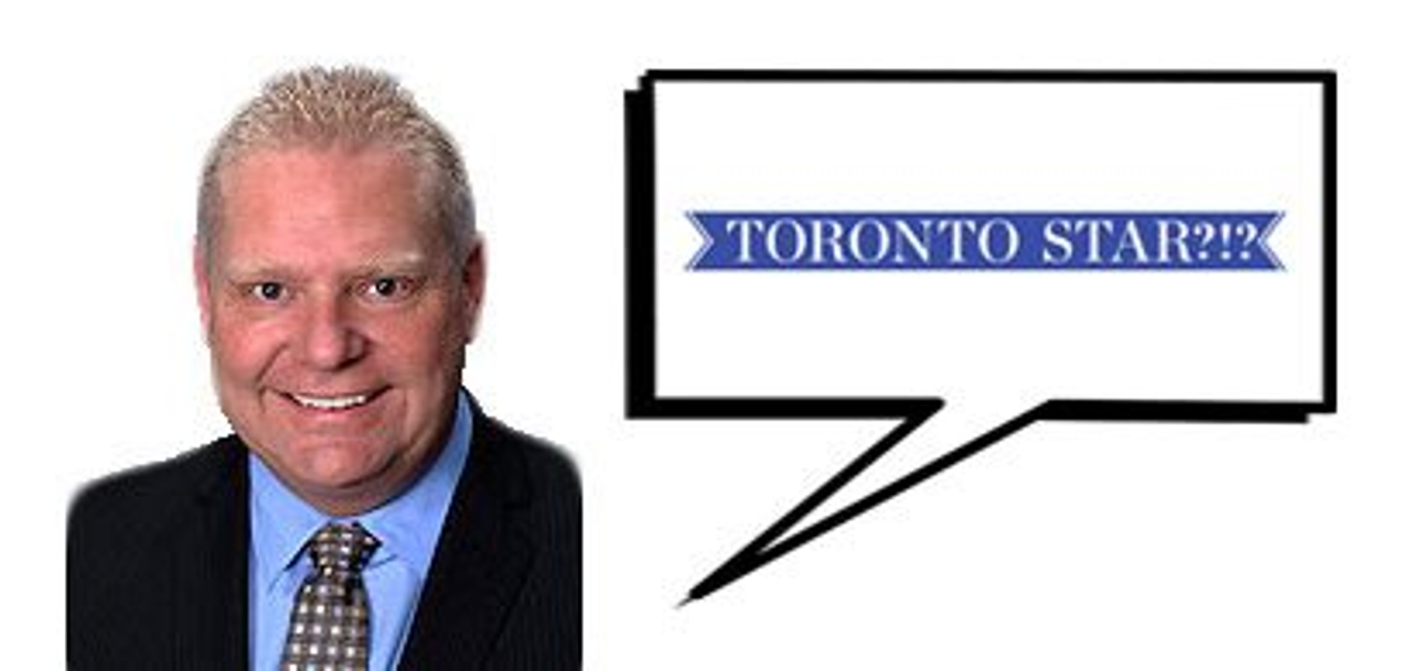 BREAKING NEWS! Doug Ford really doesn’t like the Toronto Star