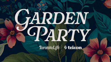 Toronto Life ’s Summer Garden Party returns on August 12
