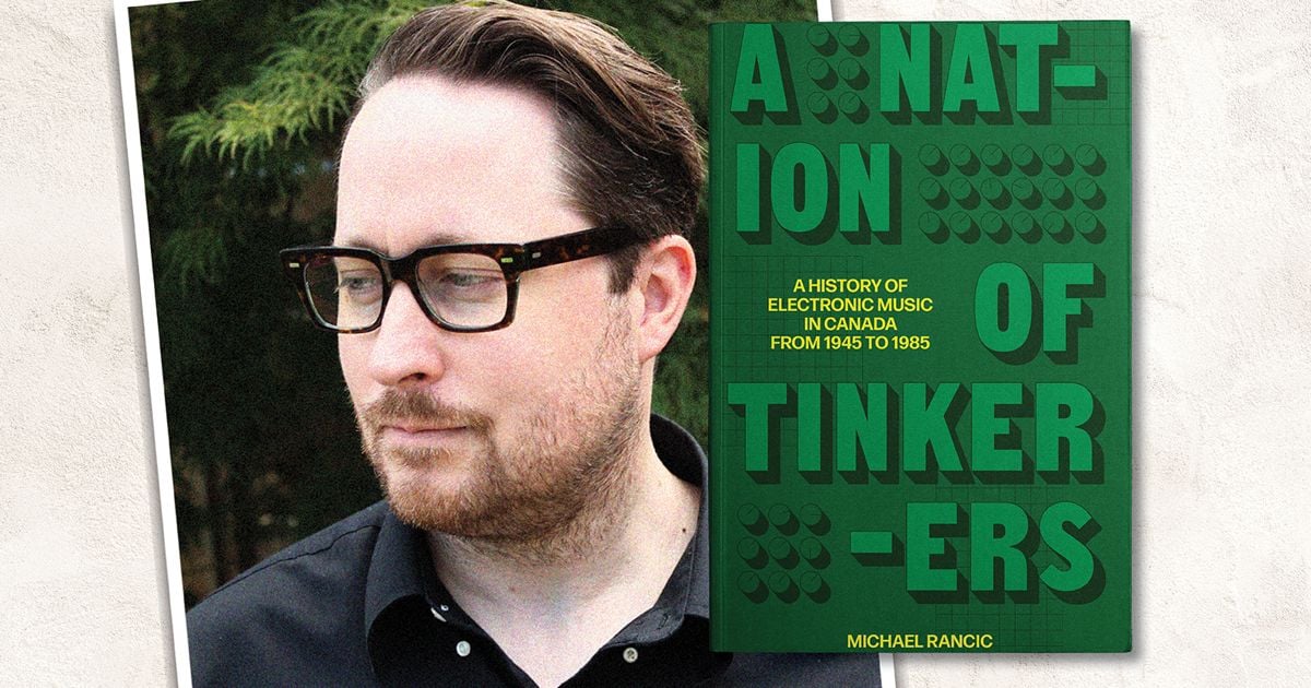 “It’s a lot more than twiddling knobs onstage”: Michael Rancic reveals the secret history of electronic music in Canada - Toronto Life
